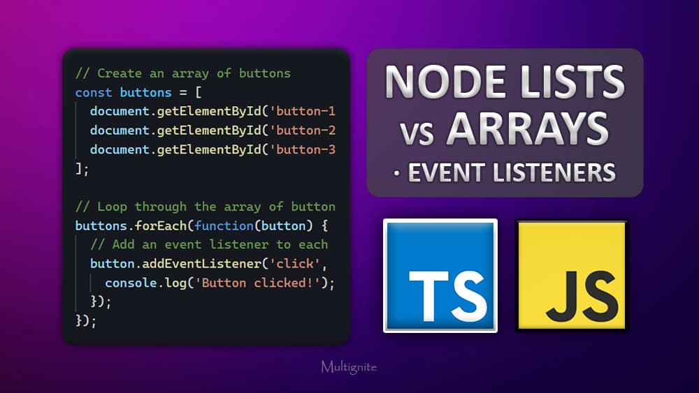 Node Lists vs Arrays in JavaScript: Differences and adding Event Listeners - Simple & Code Examples