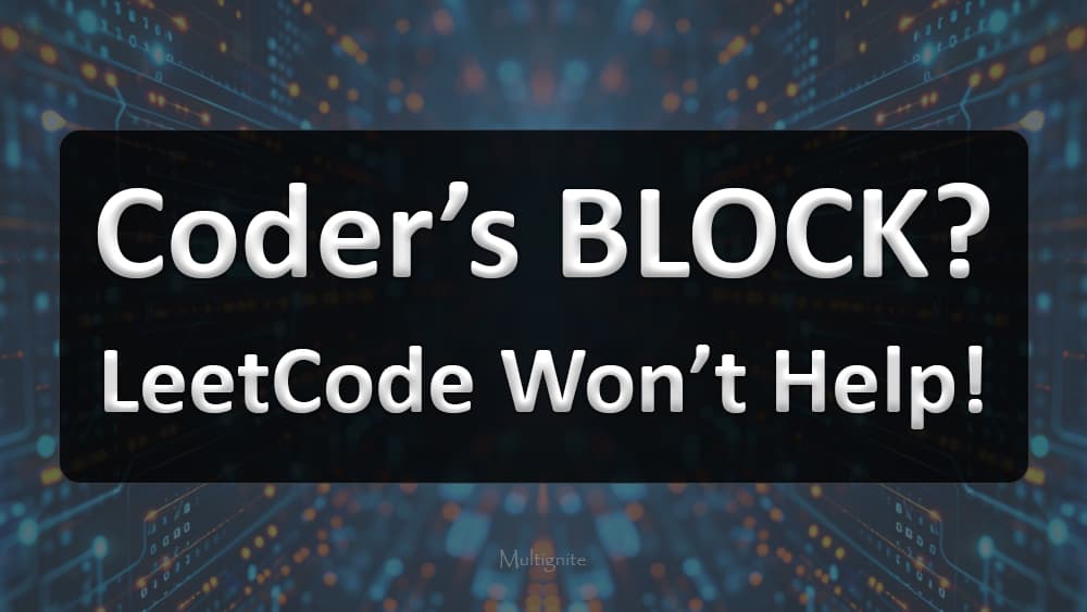 Coder's Block - LeetCode Won't Help!