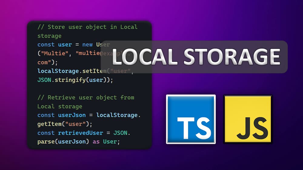 Local Storage using JavaScript and Typescript - Simple & Code Examples