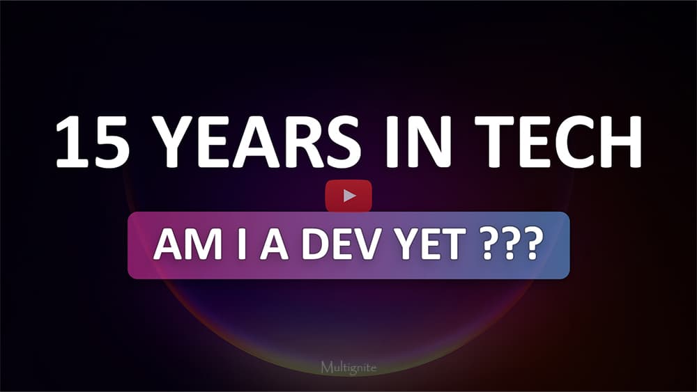 15 Years in Tech - Am I a Dev Yet?